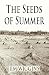 The Seeds of Summer by Jim Wiggins