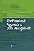 The Functional Approach to Data Management: Modeling, Analyzing and Integrating Heterogeneous Data