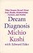 Dream Diagnosis: What Dreams Reveal About Your Health, Relationships, Fortune and Destiny