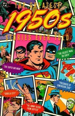 The Greatest 1950s Stories Ever Told (Dc Comics)