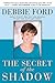 The Secret of the Shadow: The Power of Owning Your Story