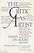 The Critic As Artist by Gilbert A. Harrison