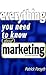 Everything You Need to Know About Marketing
