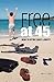 Free at 45: How to Retire E...