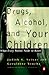 Drugs, Alcohol, and Your Children by Geraldine Youcha