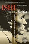 Ishi in Two World...