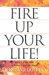 Fire Up Your Life...