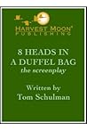 8 Heads in a Duffel Bag (The Script Publishing Project) 8 Heads in a Duffel Bag (The Script Publishing Project)
