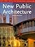 New Public Architecture by Jeremy Myerson