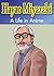 Hayao Miyazaki: A Life In Anime