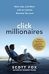 Click Millionaires: Work Less, Live More with an Internet Business You Love Click Millionaires: Work Less, Live More with an Internet Business You Love