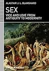Sex: Vice and Love from Antiquity to Modernity (Classical Receptions)