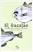 El Bacalao: Diatribas Antinerudianas y Otros Textos (Spanish Edition)