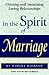 In the Spirit of Marriage by Robert A. Roskind