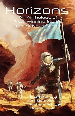 Horizons: An Anthology of Prize Winning Stories from Sfnovelist.com (Paperback)