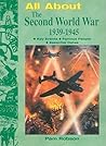 All About the Second World War 1939-1945 All About the Second World War 1939-1945
