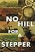 No Hill for a Stepper: A Novel