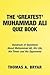 The Greatest Muhammad Ali Quiz Book: Hundreds of Questions about Muhammad Ali, His Life, His Times and His Opponents