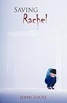 Saving Rachel by John  Locke
