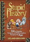 Stupid History: T...