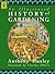 An Illustrated History of Gardening by Anthony Huxley