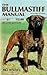 The Bullmastiff Manual (The World of Dogs)
