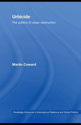 Urbicide: The Politics of Urban Destruction (Kindle Edition)