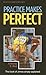 Practice Makes Perfect by Tony Bird
