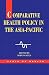 Comparative Health Policy in the Asia Pacific by Robin Gauld