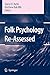 Folk Psychology Re-Assessed