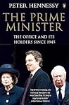 The Prime Minister: The Office and Its Holders Since 1945