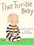 That Terrible Baby
