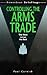 Controlling the Arms Trade:...
