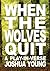 When the Wolves Quit by Joshua Young When the Wolves Quit by Joshua Young