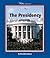 The Presidency (Watts Library)