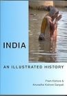 India: An Illustrated History (Illustrated Histories (Hippocrene)) (Hippocrene Illustrated Histories) India: An Illustrated History (Illustrated Histories (Hippocrene)) (Hippocrene Illustrated Histories)