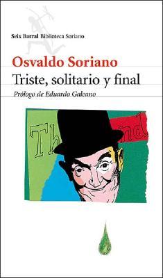 Triste Solitario Y Final By Osvaldo Soriano