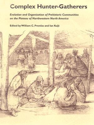 Complex Hunter Gatherers (Anthropology of Pacific North America)