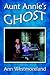 Aunt Annie's Ghost