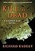 Kill the Dead by Richard Kadrey