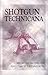 Shotgun Technicana