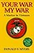 Your War, My War: A Marine in Vietnam