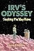 Irv's Odyssey: Seeking the Way Home (Book Three)