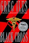 Black Cross by Greg Iles Black Cross by Greg Iles
