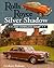 Rolls Royce Silver Shadow: The Complete Story