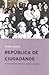 República de ciudadanos: Cultura e identidad nacional en la España republicana