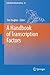 Subcellular Biochemistry, Volume 52: A Handbook of Transcription Factors