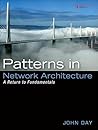 Patterns in Network Architecture: A Return to Fundamentals Patterns in Network Architecture: A Return to Fundamentals