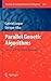 Parallel Genetic Algorithms: Theory and Real World Applications (Studies in Computational Intelligence, 367)