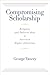 Compromising Scholarship: R...